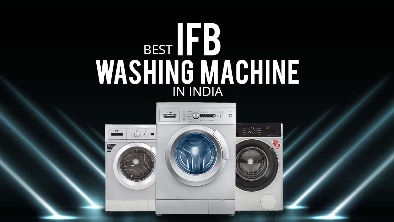 Best IFB Washing Machine in India