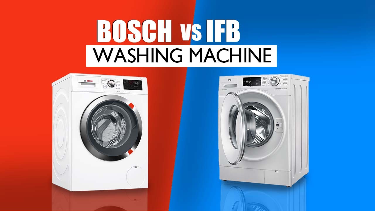 Bosch vs IFB Washing Machine