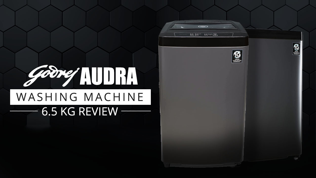 Godrej Audra Washing Machine 6.5 kg Review